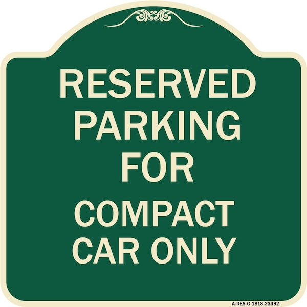 Signmission Parking Reserved for Compact Car Heavy-Gauge Aluminum Architectural Sign, 18" x 18", G-1818-23392 A-DES-G-1818-23392 - main
